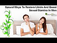 Natural Ways To Restore Libido And Boost Sexual Stamina In Men