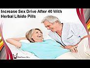 Increase Sex Drive After 40 With Herbal Libido Pills