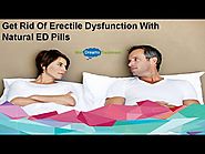 Get Rid Of Erectile Dysfunction With Natural ED Pills