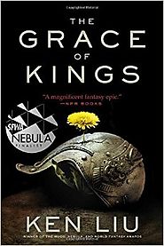 The Grace of Kings (The Dandelion Dynasty) Paperback – August 9, 2016