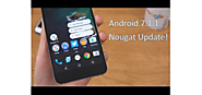 What’s New In the Latest Android 7.1.1 Nougat Update?