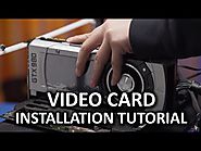 Installing a Video Card - How To: Basics