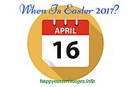 When Is Easter 2017 | How Is The Date Set For Easter? Happy Easter 2017