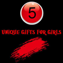 Unique Gifts for Girls- Little Girls to Teens