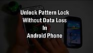 How To Unlock Pattern Lock Without Data Loss In Android Phone