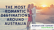 The Most Romantic Destinations to Visit Around Australia | Migration Expert Australia Blog