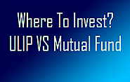 ULIPs VS Mutual Fund Investments — Which is better for you?