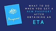 What to do when you change your passport after obtaining an ETA approval?