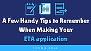A Few Handy Tips When Making Your ETA application