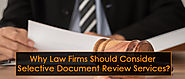 Why Law Firms Should Consider Selective Document Review Services?