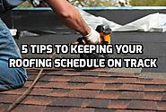 5 Tips to Keeping Your Roofing Schedule on Track | Ferris Roofing