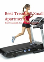 Treadmills for small apartments. Here is a selection worth checking out.