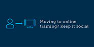Making a move from face-to-face to online training? Third step: Keep it social