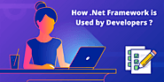 How .Net Framework is Used by Developers ?