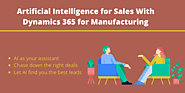 Artificial Intelligence for Sales With Dynamics 365 for Manufacturing