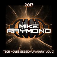 Mike Raymond Tech House Session January 2017