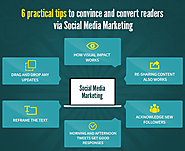 6 Practical Tips To Convert Readers Via Social Media Marketing