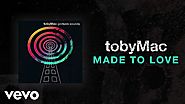 TobyMac - Made To Love (Lyric Video)