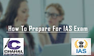 How To Prepare For IAS Exam? – IAS EXAM PREPARATION TIPS