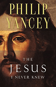 The Jesus I Never Knew: Philip Yancey: 9780310219231: Amazon.com: Books