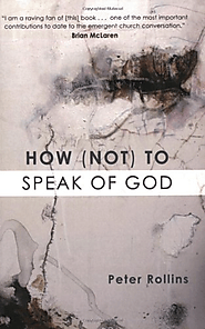 How (Not) to Speak of God: Peter Rollins: 9781557255051: Amazon.com: Books