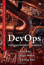 DevOps: A Software Architect's Perspective (SEI Series in Software Engineering)