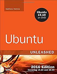 Ubuntu Unleashed 2016 Edition: Covering 15.10 and 16.04 (11th Edition) by Matthew Helmke (2015-12-11)