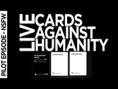 LIVE Cards Against Humanity: Pilot Episode (NSFW)