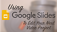 Google Slides: Can We Now Call It A Video Editor?