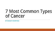 7 Most Common Types of Cancer