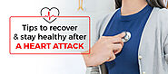 Tips To Recover And Stay Healthy After A Heart Attack