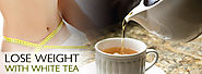 Wait and Watch Yourself Lose Weight with White Tea