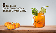8 Tea Based Drinks To Make Your Thanks Giving Party Zesty