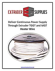 Deliver Continuous Power Supply Through Extruder TGGT and MGT Heater Wire