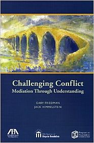 Challenging Conflict: Mediation Through Understanding 1st Edition