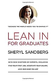 Lean In for Graduates: With New Chapters by Experts, Including Find Your First Job, Negotiate Your Salary, and Own Wh...