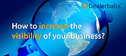 How to increase the visibility of your business?