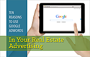 10 Reasons to Use Google AdWords in Your Real Estate Advertising