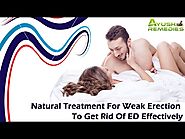 Natural Treatment For Weak Erection To Get Rid Of ED Effectively