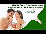 How To Boost Testosterone Level And Improve Sexual Stamina In Males?