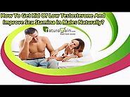 How To Get Rid Of Low Testosterone And Improve Sex Stamina In Males Naturally?
