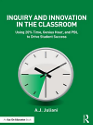 Inquiry and Innovation in the Classroom