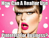 What Every Real Estate Agent Needs to Know About Pinterest
