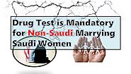 Drug Test is Mandatory for Non-Saudi Marrying Saudi Women