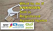 What to do if unknown Sim is Registered Against Iqama in Saudi Arabia
