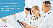 http://mspaapp.com/blog/doctors-online-consultation-and-appointment-booking/
