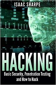 Hacking: Basic Security, Penetration Testing and How to Hack Paperback – May 21, 2015