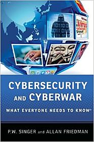 Cybersecurity and Cyberwar: What Everyone Needs to Know® 1st Edition