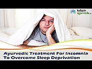 Ayurvedic Treatment For Insomnia To Overcome Sleep Deprivation