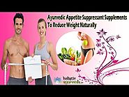 Ayurvedic Appetite Suppressant Supplements To Reduce Weight Naturally